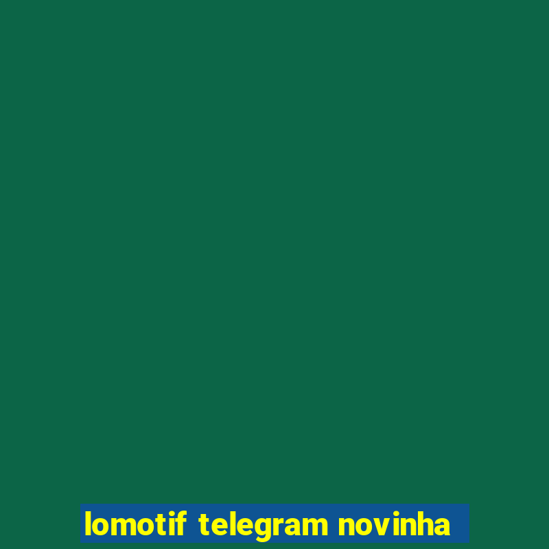 lomotif telegram novinha